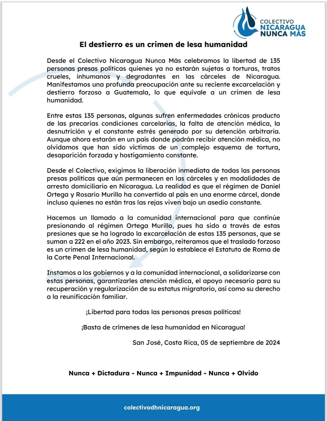 Dans le même ordre d'idées, le collectif des droits de l'homme Nicaragua Nunca Más a exprimé son inquiétude : 